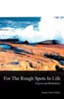 For the Rough Spots in Life 1606470590 Book Cover