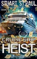 Cruise Ship Heist: Cruise Ship Crime Investigators (CSCI Cruise Ship Crime Investigators) B0C9SB8NQW Book Cover