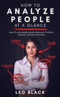 How To Analyze People at a Glance: Learn 15 unmistakable signals others put off without realizing it, and what they mean B088LBXC1V Book Cover