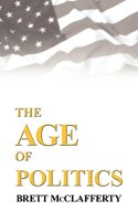 The Age of Politics 1434370011 Book Cover