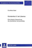 Konstantios II. Bei Libanios: Eine Kritische Untersuchung Des Ueberlieferten Herrscherbildes 3631337965 Book Cover