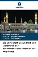 Die Wirtschaft Gesundheit und Diplomatie der Zusammenarbeit zwischen der Regierung (German Edition) 6208232538 Book Cover