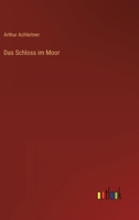 Das Schloss im Moor: Historischer Roman 1160375453 Book Cover