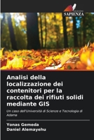 Analisi della localizzazione dei contenitori per la raccolta dei rifiuti solidi mediante GIS (Italian Edition) 6630277724 Book Cover