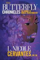 The Butterfly Chronicles: The Journey of Radical Transformation 0998170135 Book Cover