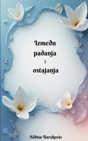 Izmedu padanja i ostajanja (Croatian Edition) 3819242791 Book Cover