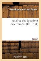 Analyse Des A(c)Quations Da(c)Termina(c)Es, Partie 1 2011330025 Book Cover