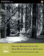 Historic Resource Study for Muir Woods National Monument: Golden Gate National Recreation Area 1484161270 Book Cover
