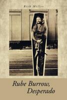 Rube Burrow, Desperado 1491717815 Book Cover
