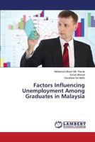 Factors Influencing Unemployment Among Graduates in Malaysia 365960979X Book Cover