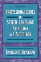 Professional Issues In Speech-language Pathology And Audiology 0205274706 Book Cover
