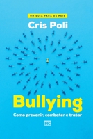 Bullying: Como prevenir, combater e tratar 655988094X Book Cover