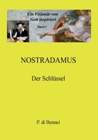 Ein Visionär von Gott inspiriert - Nostradamus: Der Schlüssel (German Edition) 3751994599 Book Cover