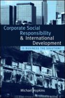 Corporate Social Responsibility and International Development: Is Business the Solution? 1844073564 Book Cover