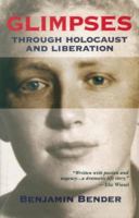 Glimpses: Through Holocaust and Liberation 1556432089 Book Cover
