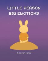 LITTLE PERSON BIG EMOTIONS 1764193059 Book Cover