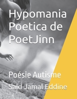 Hypomania Poetica de PoetJinn: Poésie Autisme (French Edition) B0GY5FW6LL Book Cover
