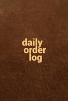 DAILY ORDER LOG: Record Book | Daily or Monthly Sales Tracker | 6x9" | 120 Pages | Template | management logbook 1661154743 Book Cover