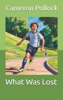 What Was Lost B0DYL4CCTH Book Cover