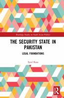 The Security State in Pakistan: Legal Foundations 1138309109 Book Cover
