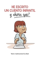 He escrito un cuento infantil y ahora qué? B08F6R3ZMF Book Cover