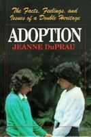 Adoption: The Facts, Feelings, and Issues of a Double Heritage 067169328X Book Cover