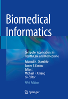 Biomedical Informatics: Computer Applications in Health Care and Biomedicine (Health Informatics) 0387289860 Book Cover