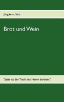 Brot und Wein: "Jetzt ist der Tisch des Herrn bereitet." 3848258811 Book Cover