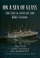 On a Sea of Glass: The Life Loss of the RMS Titanic 144564701X Book Cover