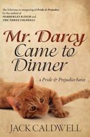 Mr. Darcy Came to Dinner 0989108007 Book Cover