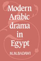 Modern Arabic Drama in Egypt 0521020735 Book Cover