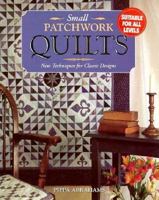 Small Patchwork Quilts/New Techniques for Classic Designs: New Techniques for Classic Designs 1859640427 Book Cover