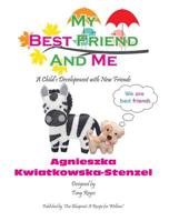 My Best Friend and Me: A Child's Development with New Friends 057842357X Book Cover