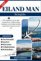 EILAND MAN REISGIDS 2026: Het ontdekken van de rijke geschiedenis, schilderachtige kustlijnen en levendige tradities van het Isle of Man in de Ierse Zee (Dutch Edition) B0FQNKS8WX Book Cover