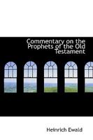 Commentary on the Prophets of the Old Testament 1247698076 Book Cover