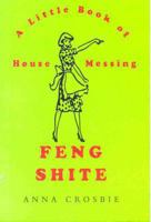 Feng Shite: A Little Book of House Messing 0752261495 Book Cover