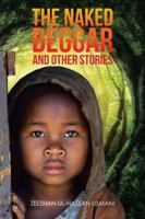 The Naked Beggar: And Other Stories 1532004192 Book Cover