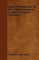 Tables Of Properties Of Over Fifteen Hundred Common Inorganic Substances 1445591022 Book Cover