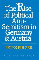 The Rise of Political Anti-Semitism in Germany and Austria, Revised Edition 0674771664 Book Cover