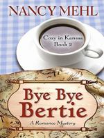Bye Bye Bertie (An Ivy Towers Mystery) 1597897663 Book Cover
