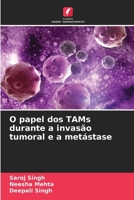 O papel dos TAMs durante a invasão tumoral e a metástase 6206980162 Book Cover