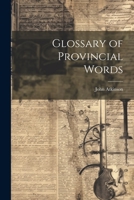 Glossary of Provincial Words 1022123858 Book Cover