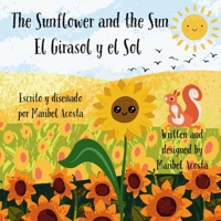 The Sunflower and the Sun / El Girasol y el Sol B0DJVSHDR1 Book Cover