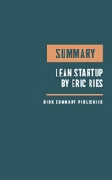 Summary: The Lean Startup Book Summary. B084DG1BHK Book Cover