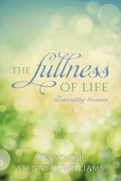 The Fullness of Life: Illuminating Treasure 1519133421 Book Cover