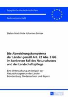 Die Abweichungskompetenz Der Laender Gemaeß Art. 72 Abs. 3 Gg Im Konkreten Fall Des Naturschutzes Und Der Landschaftspflege: Eine Untersuchung Am Beis 3631640749 Book Cover