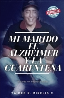 Mi Marido, el Alzheimer y la Cuarentena B09MYW1DMH Book Cover