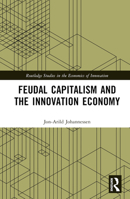 Feudal Capitalism and the Innovation Economy 103245007X Book Cover