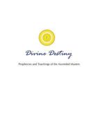 Divine Destiny: Prophecies and Teachings of the Ascended Masters 1880050609 Book Cover