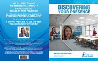 Discovering Your Presence: Maximizing Presence Workbook Series, #1 0692861696 Book Cover
